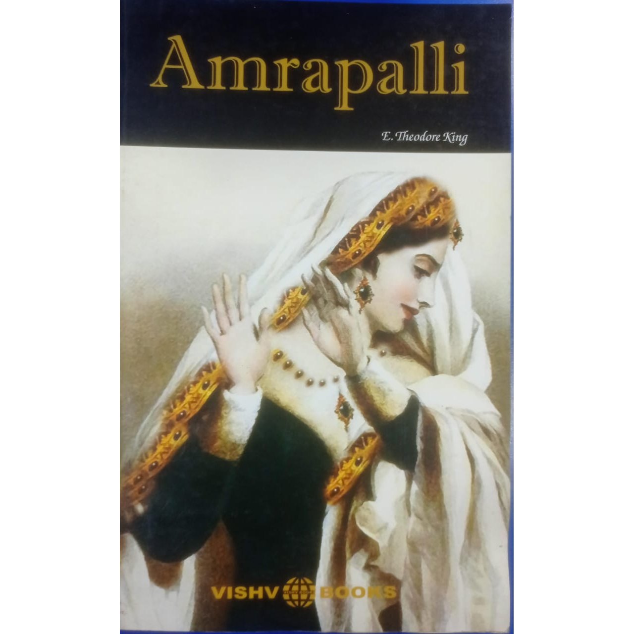 Amrapalli By E. Theodore King