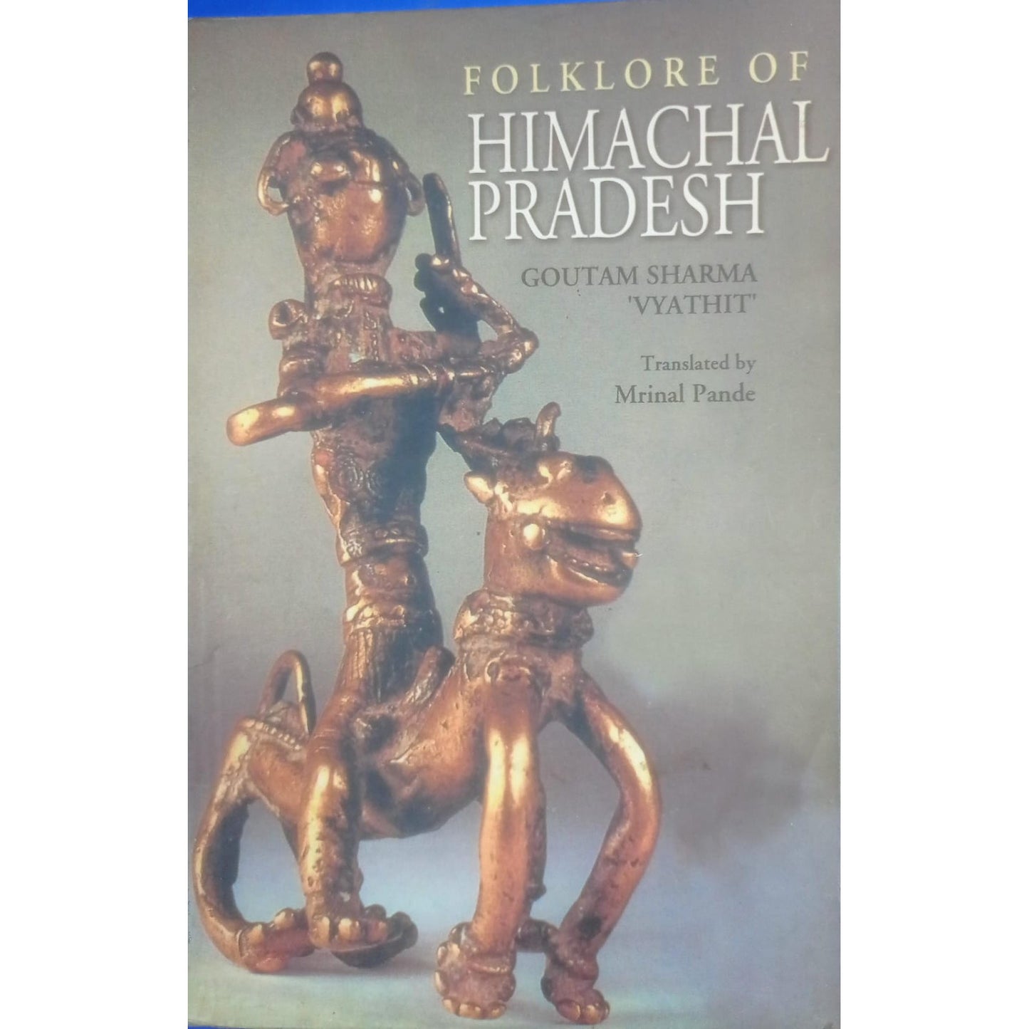 Folklore of Himachal Pradesh By Goutam Sharma 'Vyathit' Tr. By Mrinal Pande