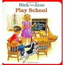 Dick and Jane Play School Board book  by Larry Ruppert (Illustrator)