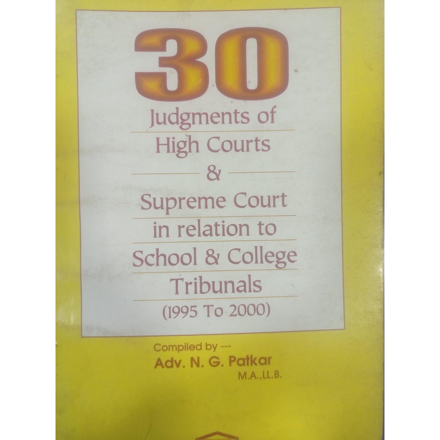 30 Judgements of High Courts & Supreme Court in relation to school & college Tribunals (1995-2000