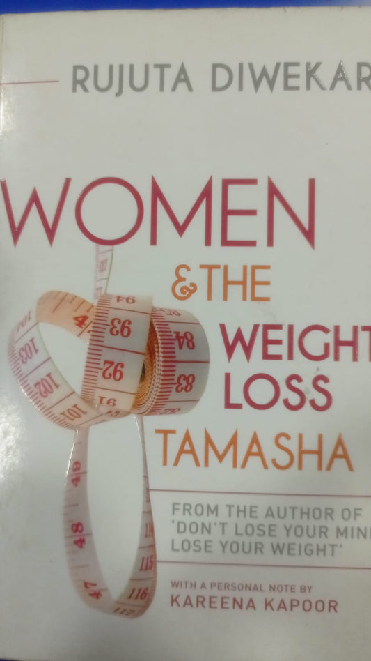 Women & The Weight Loss Tamasha By Rutuja Diwekar