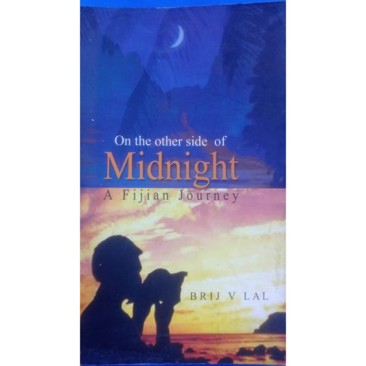 On the other side of Midnight A Fijian Journey By Brij V Lal