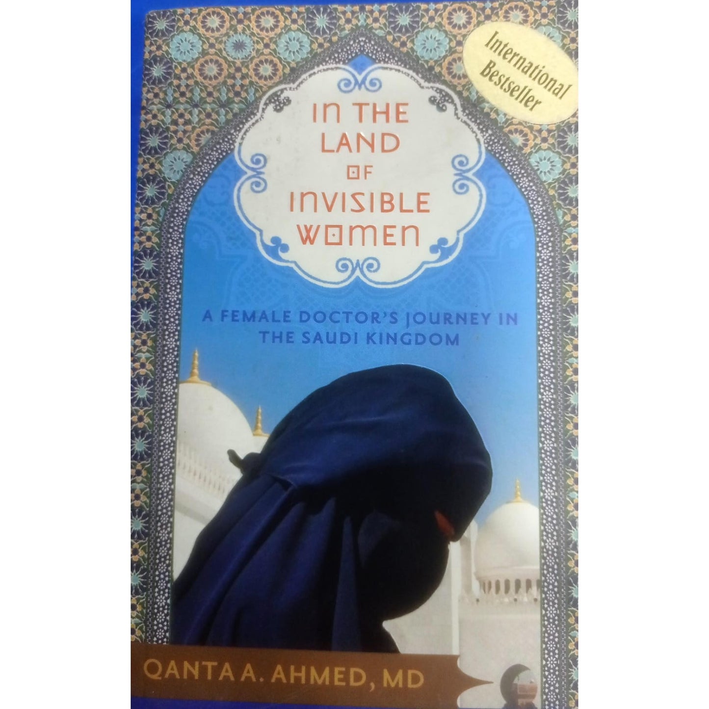 In the Land Of Invisible Women By QantaA. Ahmed, MD