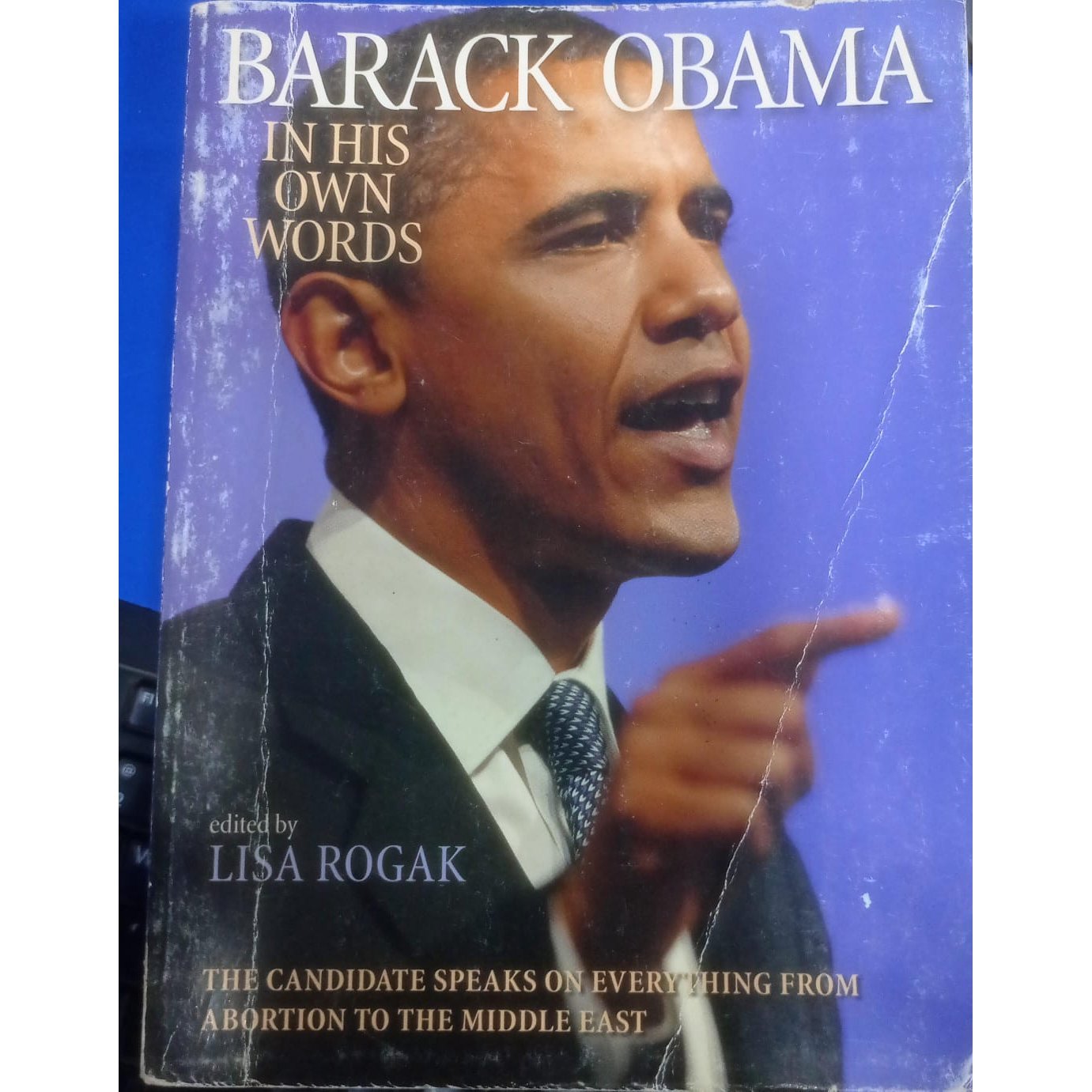 Barack Obama In his own Words  ED.By Lisa Rogak