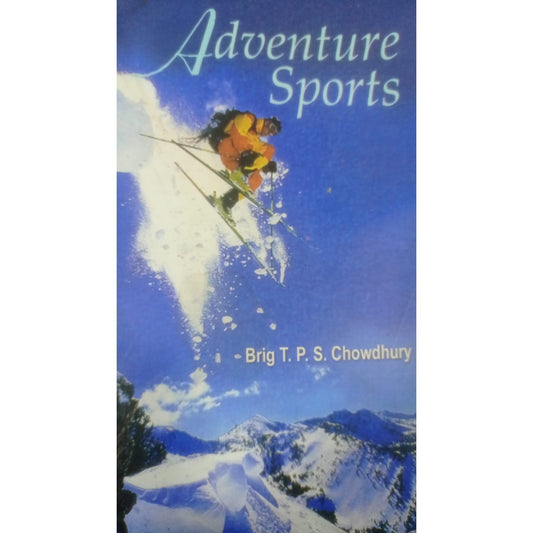 Adventure Sports By Brig T.P.S.Chowdhury
