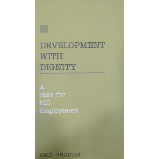 Development With Dignity By Amit Bhaduri