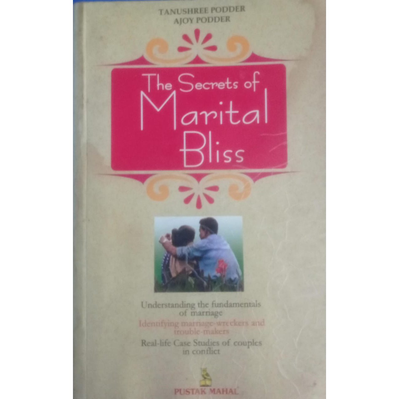 The Secrets of Marital Bliss By Tanushree Podder