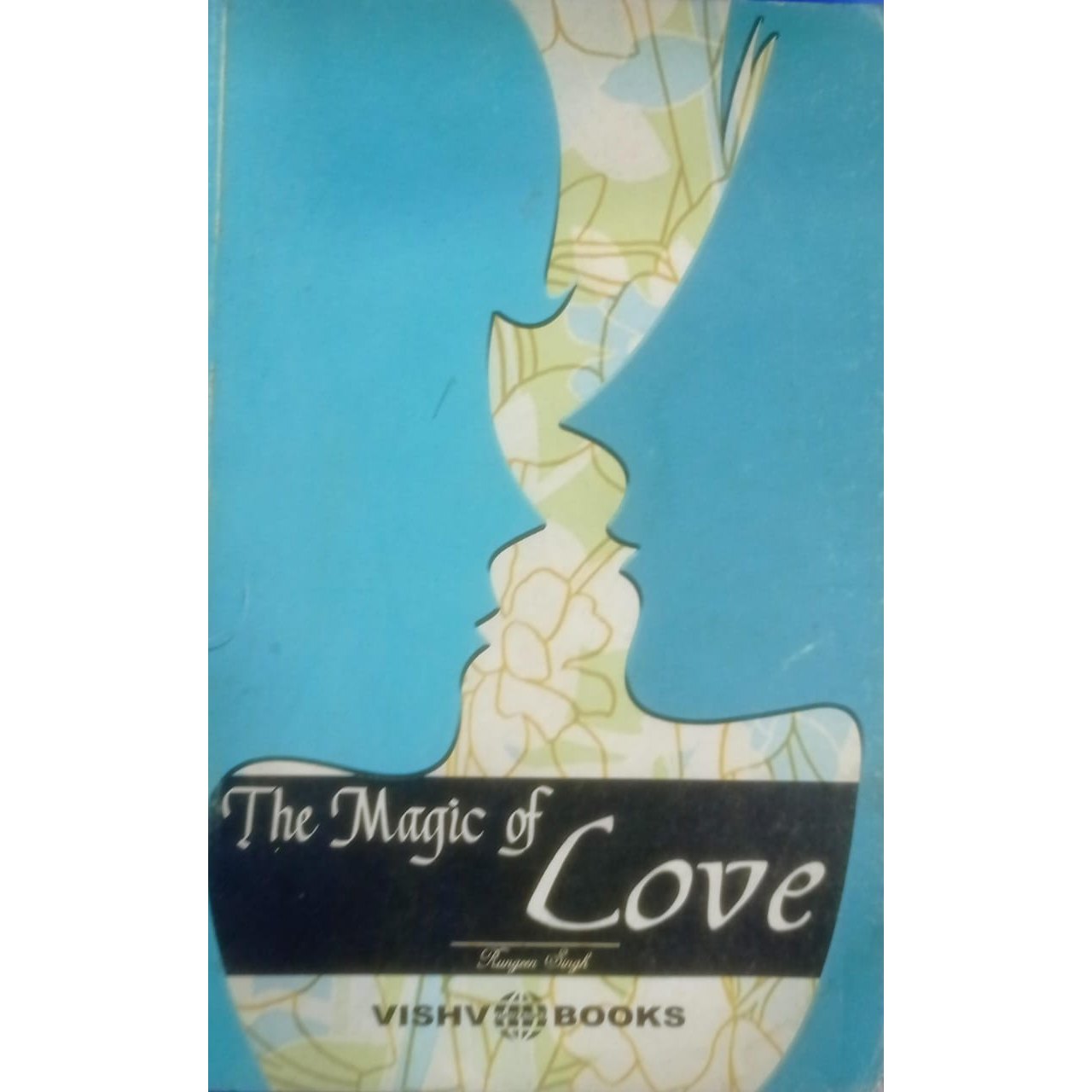The Magic of Love By Rungeen Singh