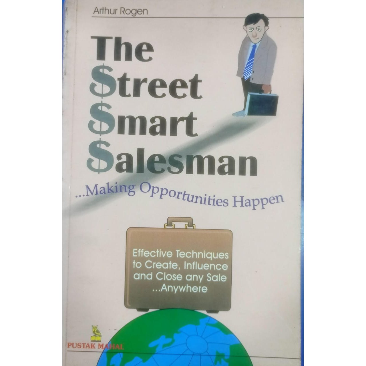 The street smart salesman : Making Opportunities Happen By Arthur Rogen