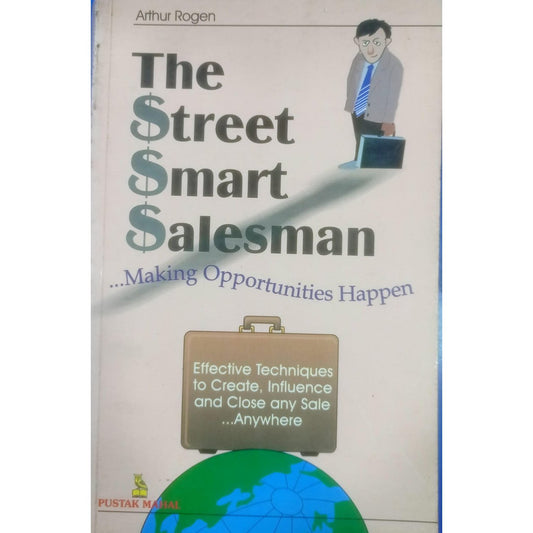 The street smart salesman : Making Opportunities Happen By Arthur Rogen