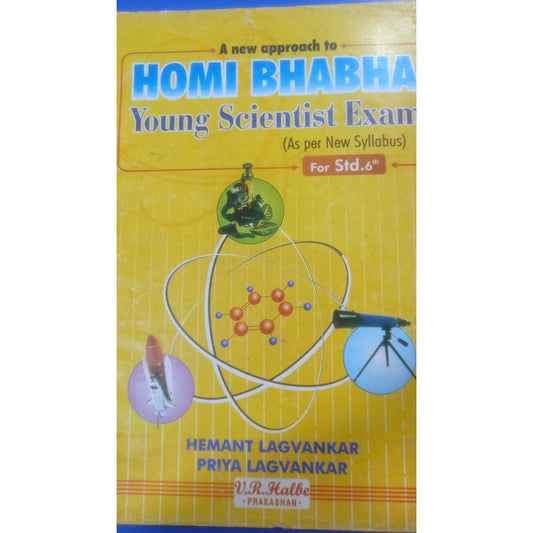 A new approach to Homi Bhabha Young Scientist Exam for Std 6th By Hemant Lagvankar