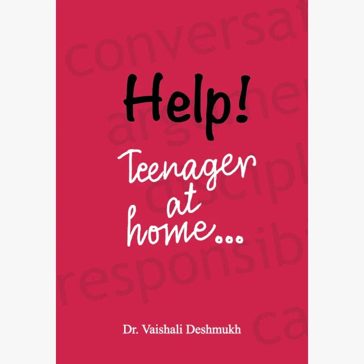 Help - Teenager at home by Dr. Vaishali Deshmukh